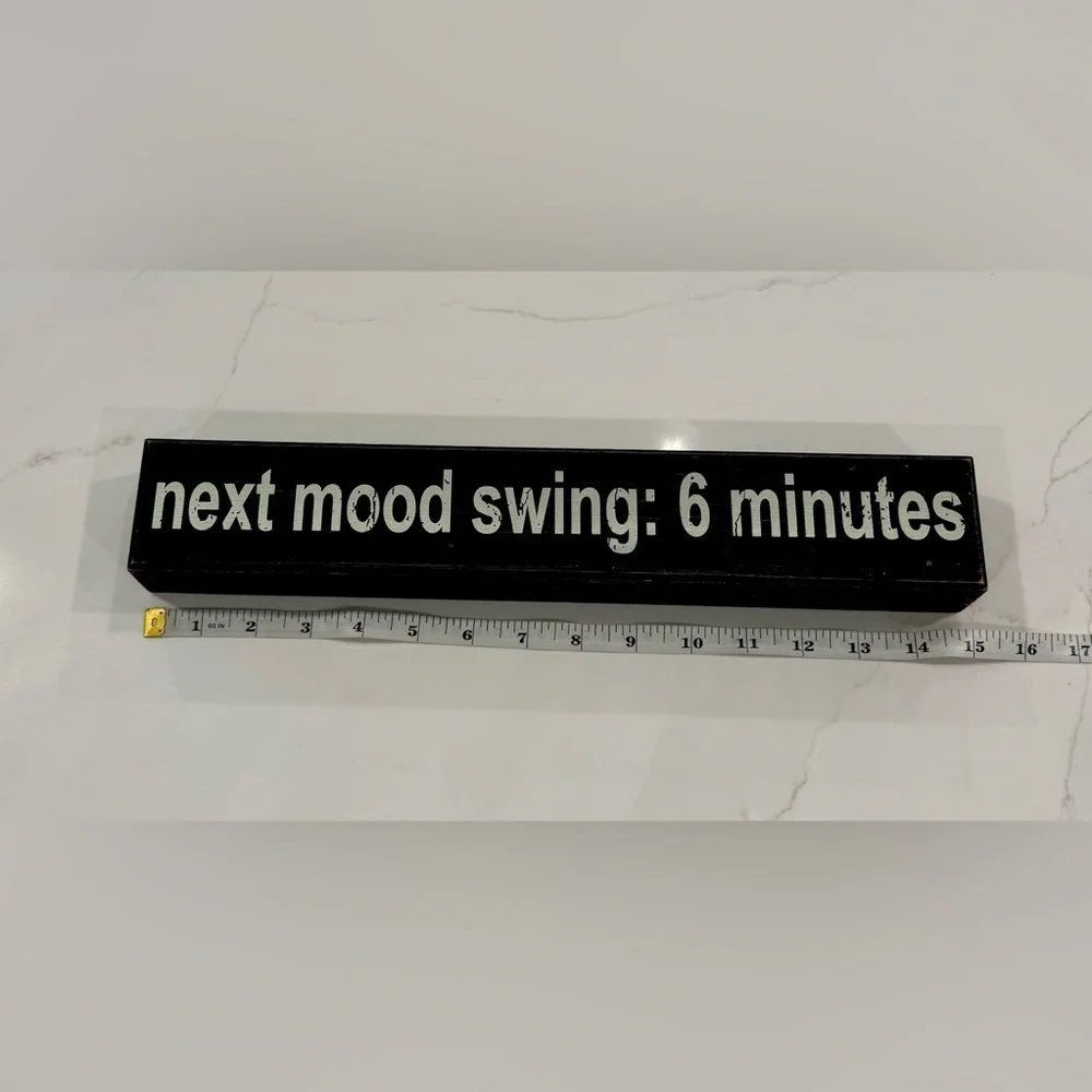 Next mood swing: 6 minutes funny decorative distressed wood block black white
